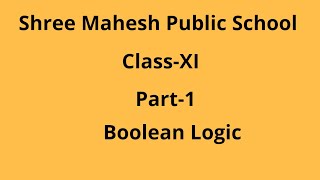 Part-1 Class-XI Chapter-14 Boolean Logic-1