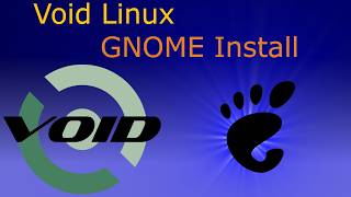 Void Linux - GNOME Install
