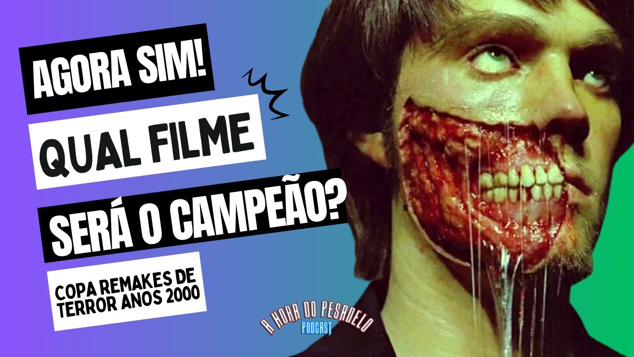 Copa de Filmes de Terror: Melhor Remake dos Anos 2000-2010! | A Hora do Pesadelo Podcast
