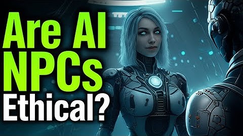 The Ethics of AI-Powered NPCs