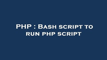 PHP : Bash script to run php script