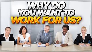 'WHY DO YOU WANT TO WORK FOR US?' Interview Question & TOPSCORING ANSWER!