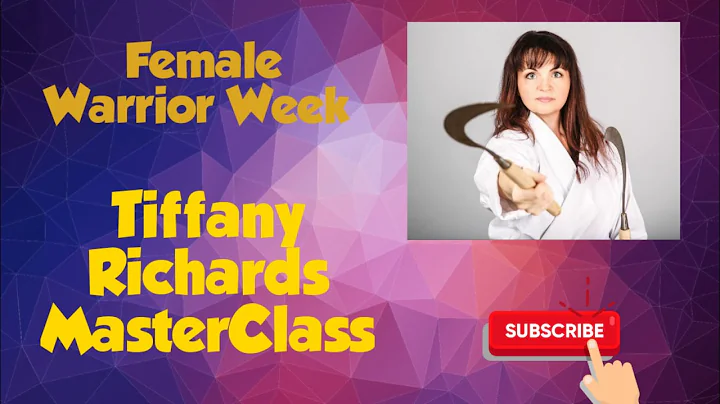 Female Warrior Week - Tiffany Richards Masterclass