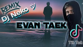 Evan Taek Onne Alvarez - Remix  Estilo Alan Walker Por Dj NeKo *MusicaViralDeTiktok *GiyangTarikRol
