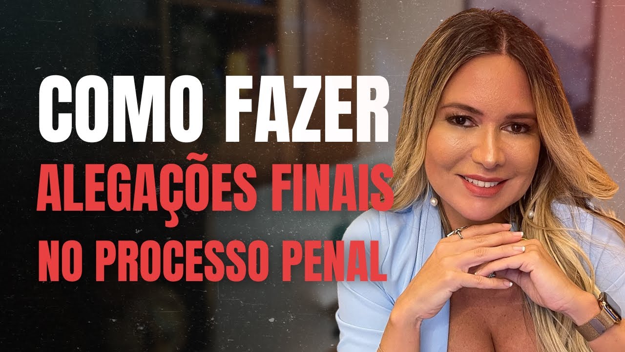 Alegações finais: Conceito e como fazer [+MODELO]