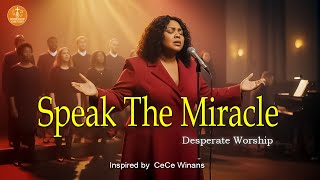 Download Lagu Speak The Miracle -  Inspired CeCe Winans  - Come Lord Jesus - Breakthrough New Worship MP3