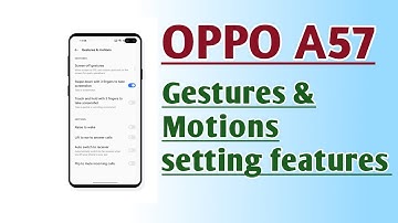 OPPO A57 Gestures & Motions setting features