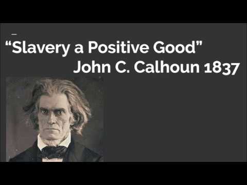 John C Calhoun Slavery a Positive Good