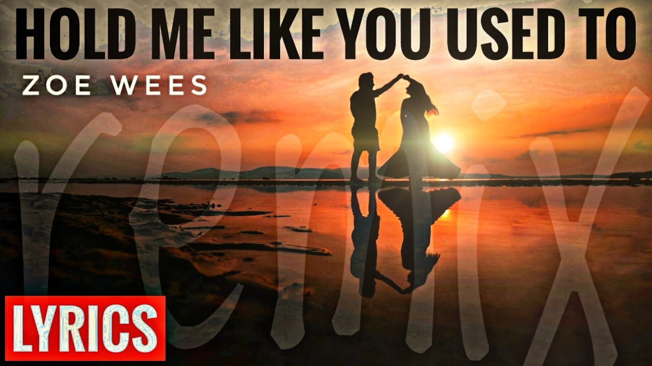 HOLD ME LIKE YOU USED TO - Zoe Wees | J.O. STYLAH remix | LYRICS