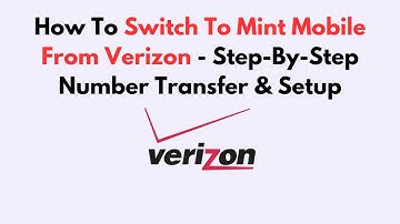 How To Switch To Mint Mobile From Verizon - Step-By-Step Number Transfer & Setup