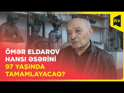 Ömər Eldarov hansı əsərini 97 yaşında tamamlayacaq?