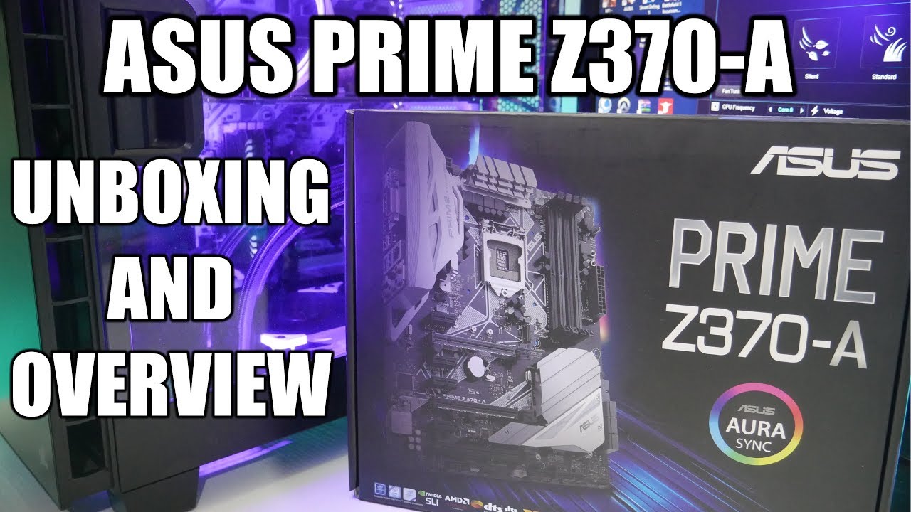 Asus Prime Z370-A Unboxing And Overview - YouTube