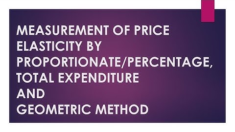 🛑Price Elasticity and measurements (Proportionate, Total Expenditure & Geometric Method)
