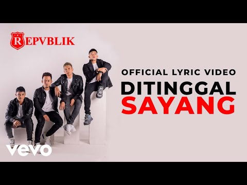 Repvblik - Ditinggal Sayang (Official Lyric Video)