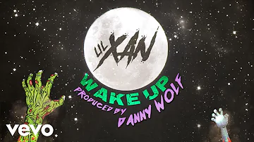 Lil Xan - Wake Up (Audio)