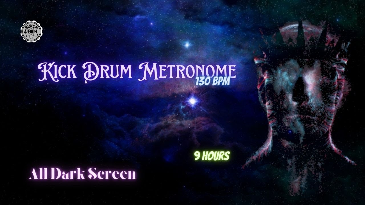 Kick Drum Metronomes 130 BPM ⨀ 9 Hours All Dark Screen ⨀ YouTube
