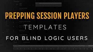 How To Create A Template For Blind Logic Pro Users With VoiceOver Pt 3 Prepping Session Players