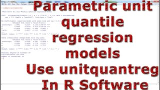 Parametric unit quantile regression models Use unitquantreg With (In) R Software