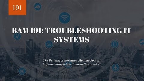 BAM 191: Troubleshooting IT Systems