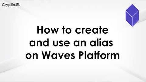 How to create and use an alias on Waves Platform