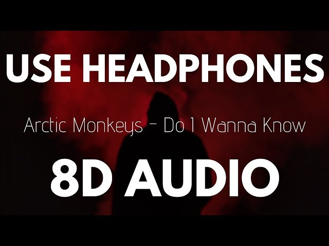 Arctic Monkeys - Do I wanna Know (8D AUDIO) class=
