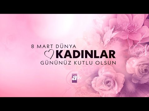 8 Mart Dünya Kadınlar Gününüz Kutlu Olsun! 🌸