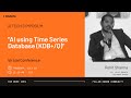 AI using Time Series Database (KDB+/Q) with Rohit Sharma