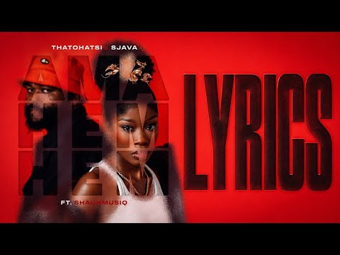Thatohatsi & Sjava - Ama Hem Hem (Lyrics Video) Feat. ShaunMusiq