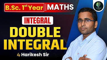 B.Sc. 1st Year Maths | Double Integral | Maths Class | By Harikesh Sir