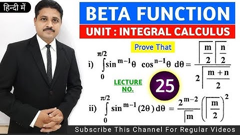 INTEGRAL CALCULUS BETA GAMMA FUNCTION LECTURE 25 | BETA FUNCTION SOLVED PROBLEM
