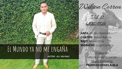 EL MUNDO YA NO ME ENGAA - Wilson Correa ( Audio Of...