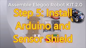 Assemble Elegoo Smart Car Robot KIT 2.0 Step 5: Install the Arduino Board and the Sensors Shield