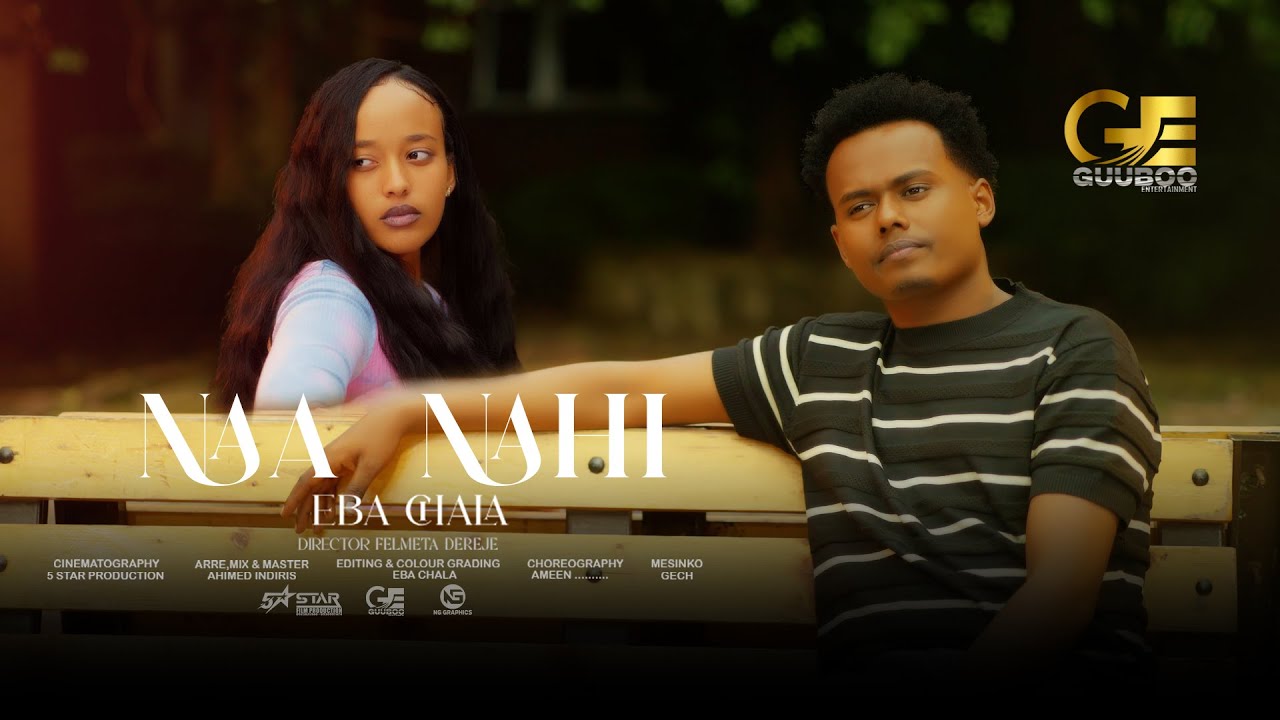 Eba Chala NAA NAHI New OROMO music 2025 !