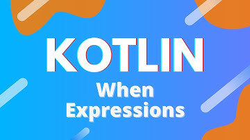 Kotlin: Ep. 16 - When Expressions