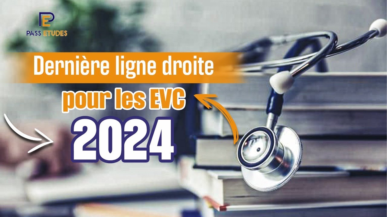 REUSSIR SON EVC EN 2024 : Dernière ligne droite pour les EVC. - YouTube