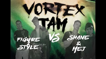 SHANE & MEJ vs FIGURE 2 STYLE // VORTEX JAM EOV 2024