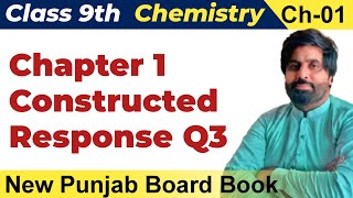 9th Class Chemistry | Chapter 1 Constructed Response Q3 | Long Answer | Sir Bilal | Punjab Book 2025