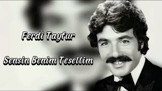 Ferdi Tayfur - Sensin Benim Tesellim