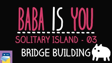 Baba Is You: Bridge Building - Solitary Island Level 03 Walkthrough (by Arvi Teikari / Hempuli)