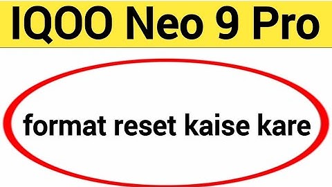 IQOO Neo 9 Pro me format reset kaise kare, How to format reset in IQOO Neo 9 Pro