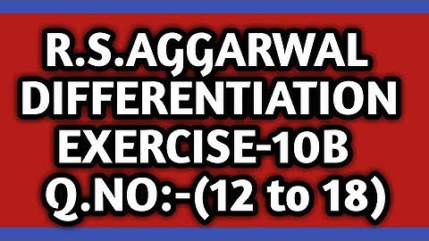 Ex-10B(12-18) CLASS-12 R.S.AGGARWAL SOLUTION|DIFFERENTIATION|HINDI