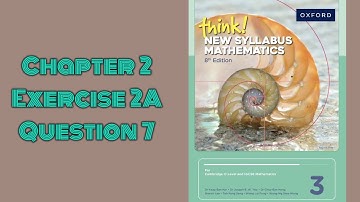 Oxford Think New Syllabus Mathematics 8th Edition | Book 3 | Chapter 2 | Exercise 2A | Question 7