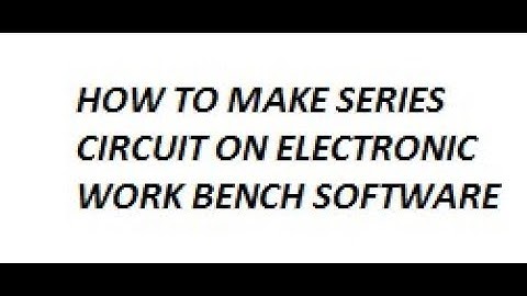 How to make Series circuit in Electronic workbench software