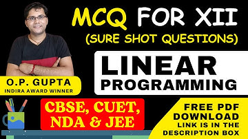 Class 12 Maths MCQs | Chapter 12 Linear Programming | LPP MCQs for CBSE 2025 by O.P. GUPTA | CUET