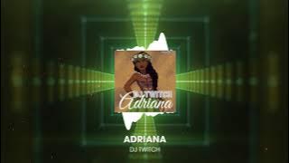 Dj Twitch - Adriana