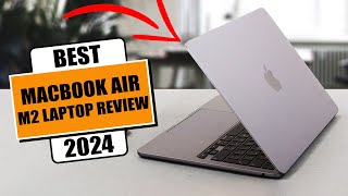 Best Apple Macbook Air M2 Review of [2024]