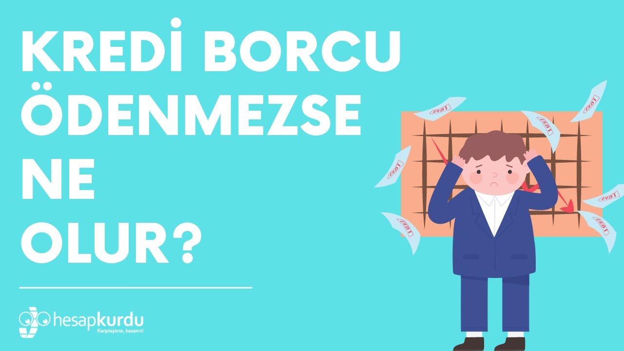 kredi borcu odenmezse ne olur odeyemeyenler icin tavsiyeler youtube