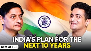 India's Aggressive Future Plans For The Next 10 Years Ft. Sanjeev Sanyal