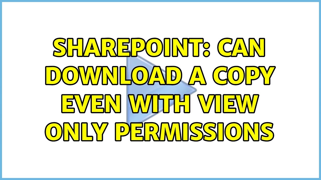Sharepoint: Can download a copy even with View Only permissions - YouTube