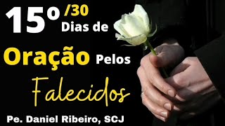 15º/30 DIAS DE ORAÇÃO PELOS FALECIDOS